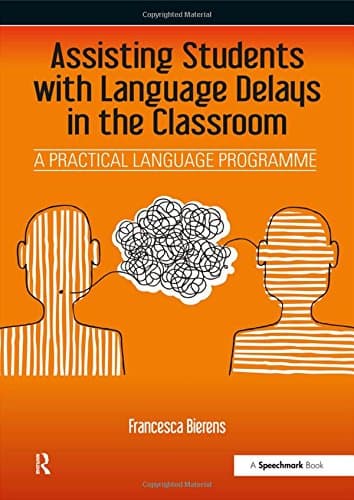 Assisting Students with Language Delays in the Classroom: A Practical Language Programme