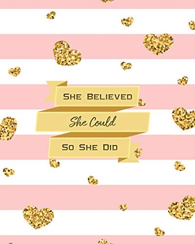 She Believed She Could So She Did: 2019 Weekly & Monthly Planner, Academic Student Planner, Calendar Schedule Organizer and Journal Notebook with ... happiness with glittering pink hearts (Vol 6)