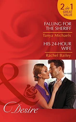 Falling For The Sheriff: Falling for the Sheriff / His 24-Hour Wife (Cupid's Bow, Texas, Book 1) Paperback – 1 Oct 2015