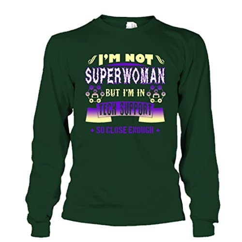 Technical Support Tee Shirt Design - Superwoman Tech Support T-Shirt Perfect Gift For Friends Long Sleeve (XXXL,Forest)