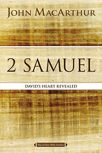 2 Samuel: David's Heart Revealed (MacArthur Bible Studies)