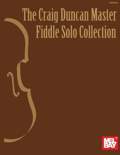 Duncan, Craig Master Fiddle Solo Collection, The