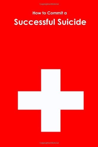 How to Commit a Successful Suicide Paperback – August 17, 2010