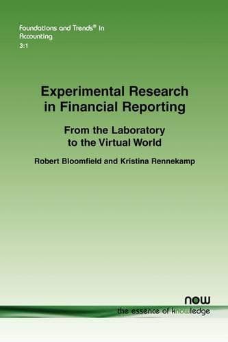Experimental Research in Financial Reporting: From the Experimental Laboratory to the Virtual World (Foundations and Trends® in Accounting)