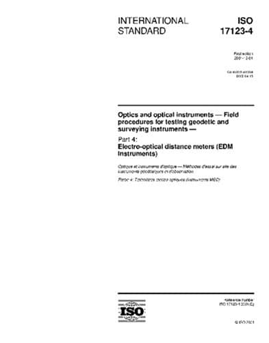 ISO 17123-4:2001, Optics and optical instruments - Field procedures for testing geodetic and surveying instruments - Part 4: Electro-optical distance meters (EDM instruments)