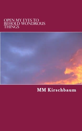 Open My Eyes To Behold Wondrous Things