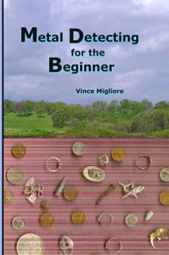Metal Detecting for the Beginner Paperback – March 31, 2009