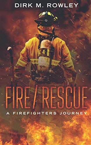 Fire / Rescue: A Firefighter's Journey