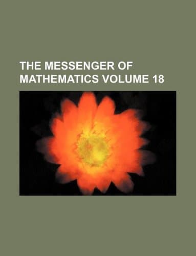 The Messenger of Mathematics Volume 18
