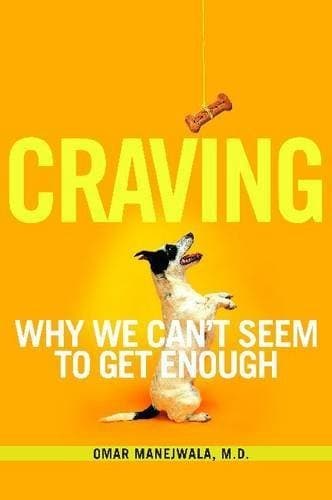Craving: Why We Can't Seem to Get Enough by Omar Manejwala (2013-04-30)