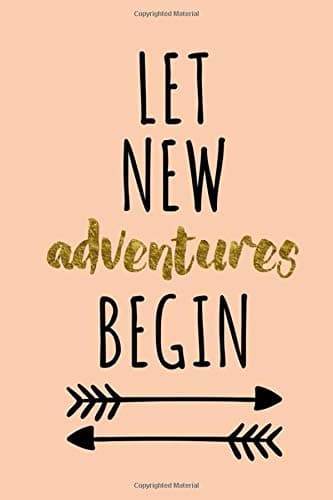 Let New Adventures Begin: Motivational Notebook for adventures