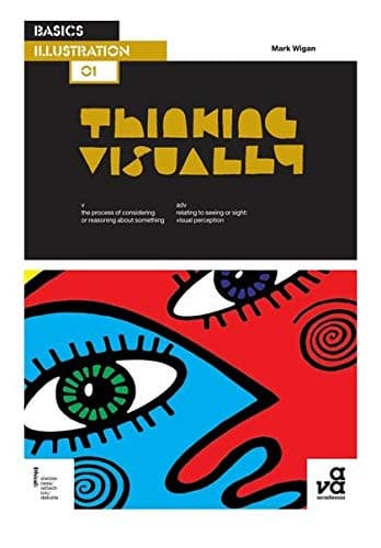 Thinking Visually (Basics Illustration 01) Paperback – October 11, 2006