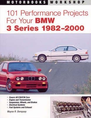 [101 Performance Projects for Your BMW 3-Series, 1984-1999] (By: Wayne Dempsey) [published: September, 2006]