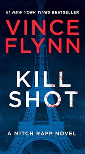 Kill Shot: An American Assassin Thriller (2) (A Mitch Rapp Novel) Mass Market Paperback – August 21, 2012