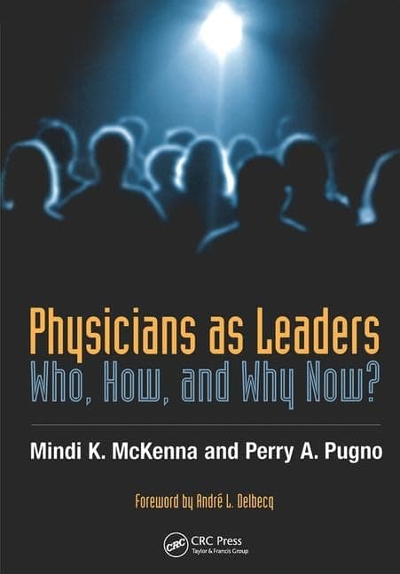 Physicians as Leaders: Who, How, and Why Now?