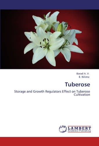 Tuberose: Storage and Growth Regulators Effect on Tuberose Cultivation