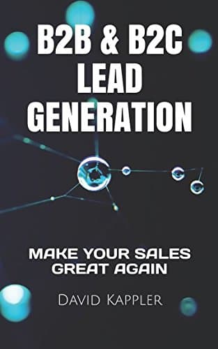 B2B & B2C LEAD GENERATION: MAKE YOUR SALES GREAT AGAIN