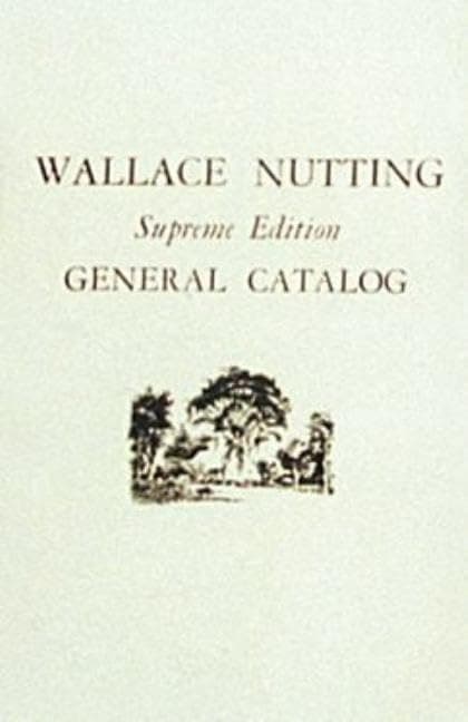 Wallace Nutting General Catalog: Supreme Edition Paperback – Import, 9 March 1997