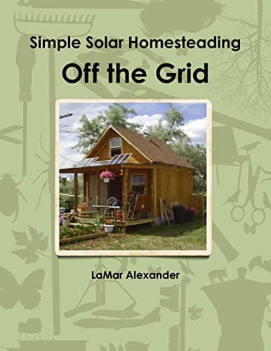 Off the Grid: Simple Solar Homesteading