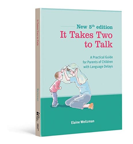 Hanen Centre It Takes Two to Talk: A Practical Guide For Parents of Children With Language Delays