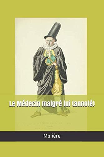 Le Médecin malgré lui (annoté) (Les classiques du théâtre)