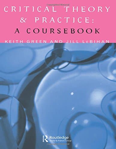 Critical Theory and Practice: A Coursebook