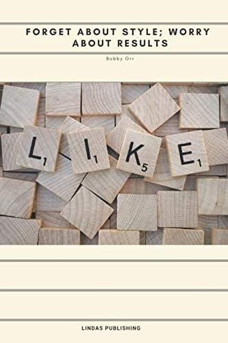 F O R G E T A B O U T S T Y L E ; WO R R Y A B O U T R E S U L T S: Motivational Notebook, Journal, Diary (110 Pages, Blank, 6 x 9)