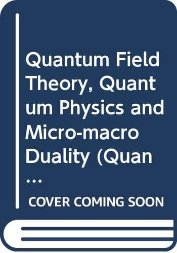 Quantum Field Theory, Quantum Physics And Micro-macro Duality