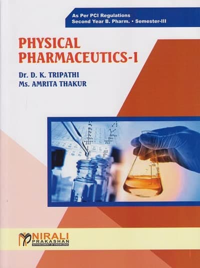 [Tripathi, Thakur] PHYSICAL PHARMACEUTICS 1– Second Year BPharm – Semester 3 – As Per PCI Regulations