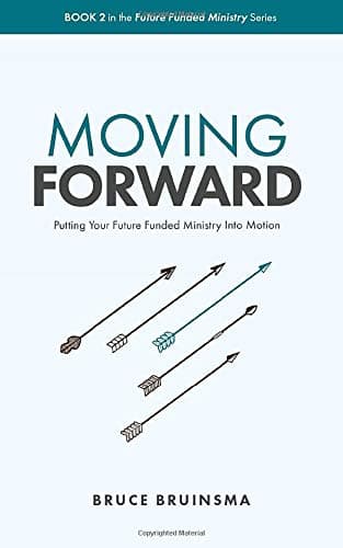 Moving Forward: Putting Your Future Funded Ministry Into Motion (Future Funded Ministry Series)
