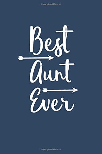 Best Aunt Ever: BAE Journal for Aunt, Lined Blank Journal with Inspirational Quotes, I Love My Aunt Gift, Aunts Journal, Awesome Aunt Gift Paperback – 13 Jan. 2018