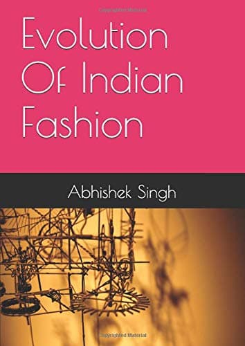 Evolution Of Indian Fashion