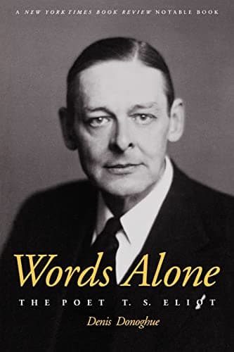 Words Alone: The Poet T.S. Eliot