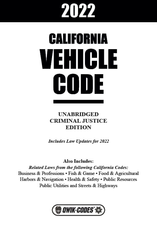 2022 CALIFORNIA VEHICLE CODE UNABRIDGED