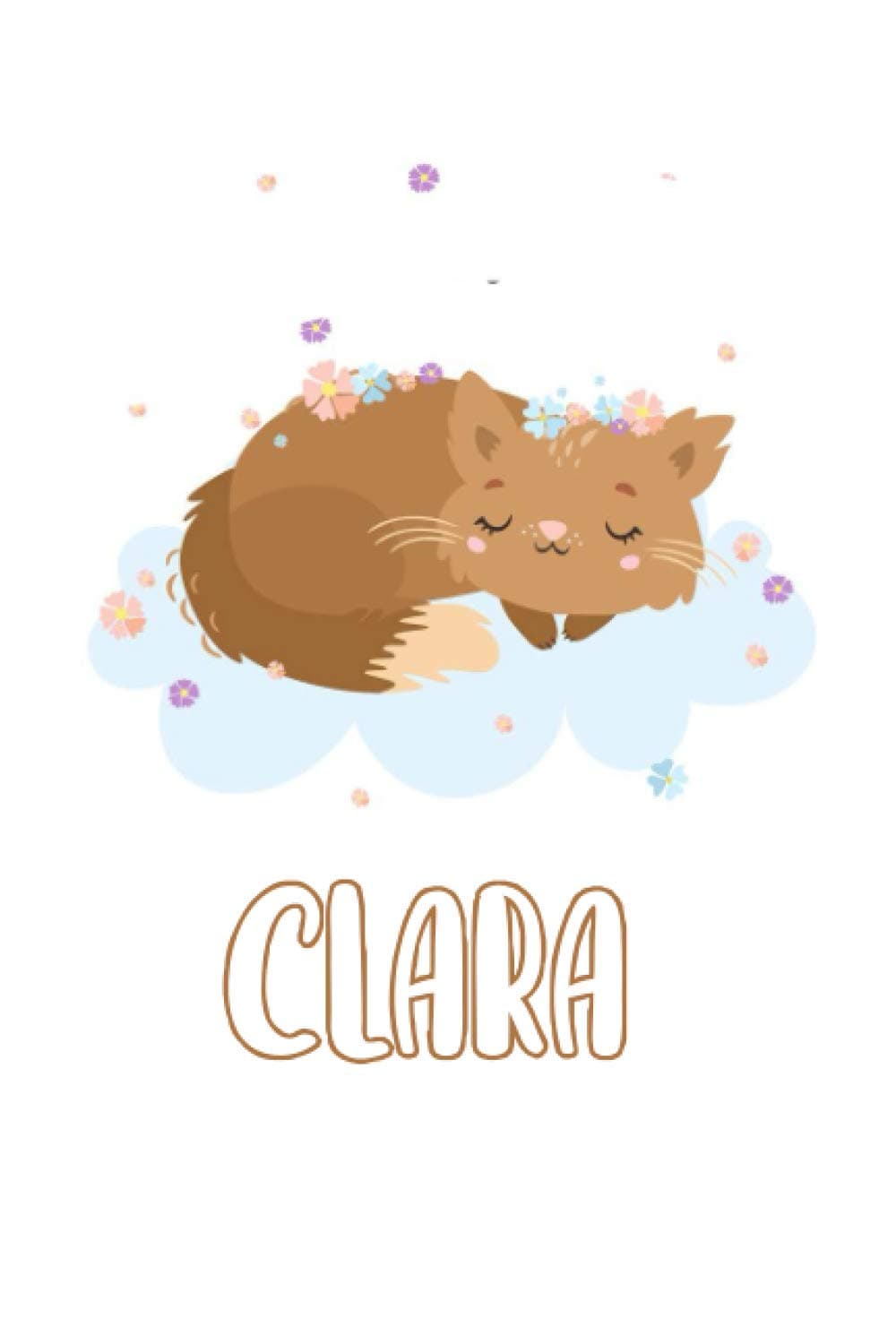 Clara : Cute Cat Journal: Notebook With Name On Front Cover, 120 pages College Ruled Notebook Journal & Diary for Writing & Note Taking for Girls and ... Personalized Notebooks For Girls And Women)