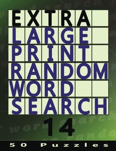 Extra Large Print Random Word Search 14: 50 Easy To See Puzzles: Volume 14