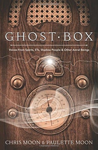 Ghost Box: Voices from Spirits, ETs, Shadow People & Other Astral Beings Paperback – August 8, 2017