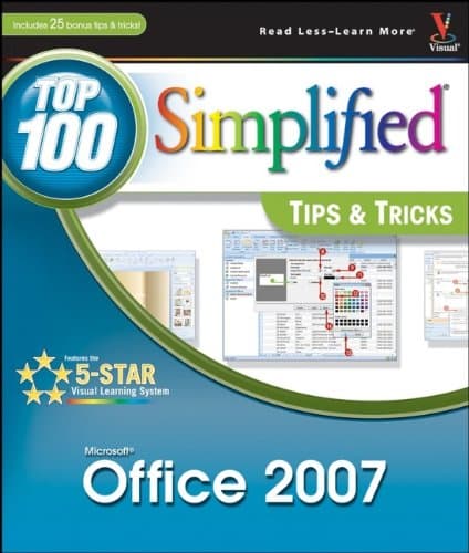 Office 2007: Top 100 Simplified Tips and Tricks (Top 100 Simplified Tips & Tricks)