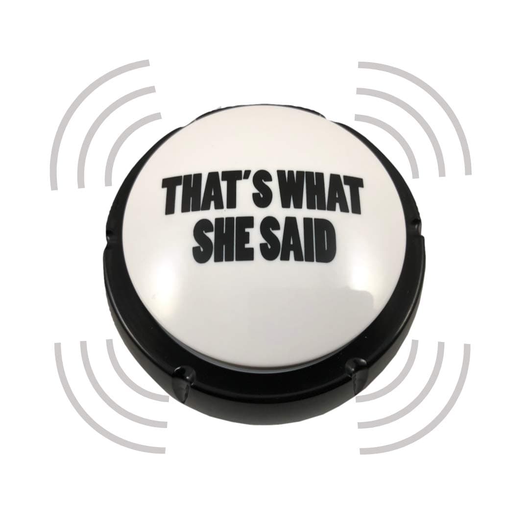 - That's What She Said Easy Button - Michael Scott Voice Funny Office Classic Quote Gift Buzzer