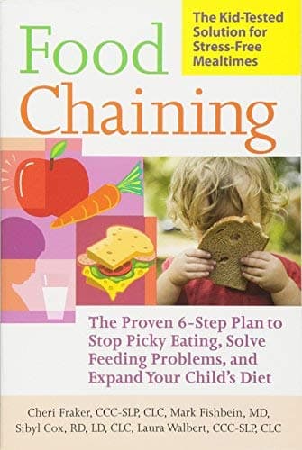 Food Chaining( The Proven 6-Step Plan to Stop Picky Eating Solve Feeding Problems and Expand Your Child's Diet)[FOOD CHAINING][Paperback] Paperback – 2 Nov. 2007