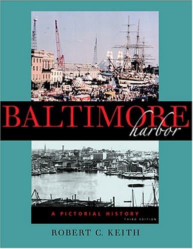 Baltimore Harbor: A Pictorial History
