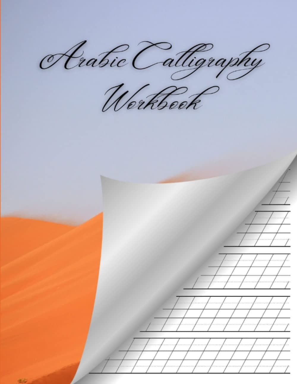 Arabic Calligraphy Workbook: Modern Calligraphy Everything you Need to Know to get Started, Hand-lettering an Interactive Guide to the art of Drawing ... Hand Lettering, Book to Teach hand-lettering