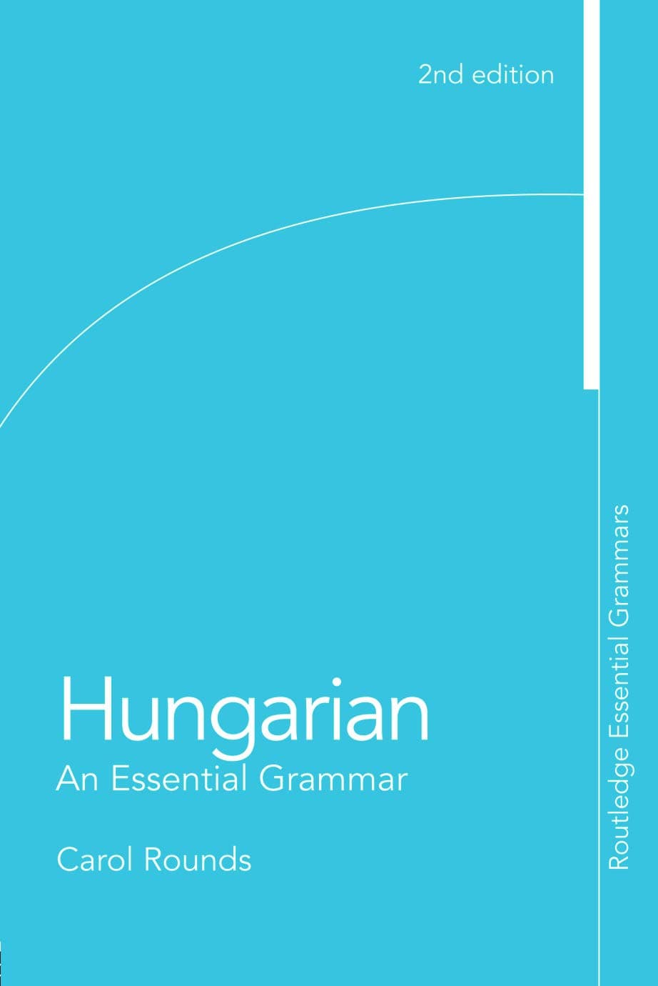 Hungarian: An Essential Grammar (Routledge Essential Grammars)