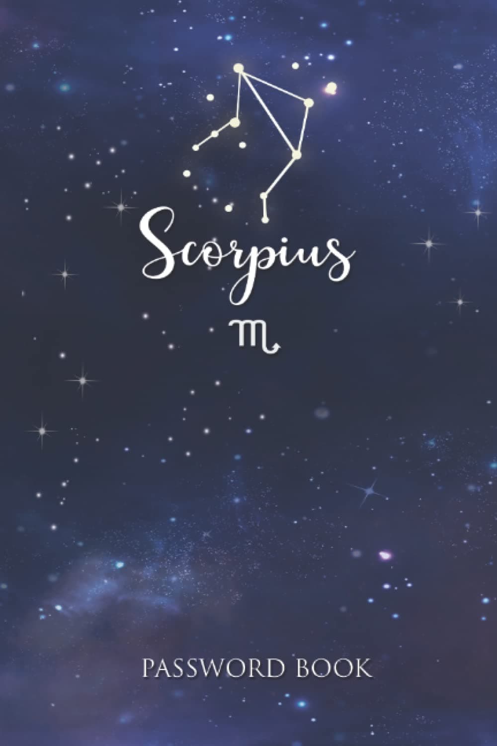 Password Book Scorpius: Internet Address and Password Organizer Notebook with Alphabetized pages Gifts for women, girls, teens 119 Pages, 6” x 9” ... cosmos, stars signs (Zodiac Password Book)