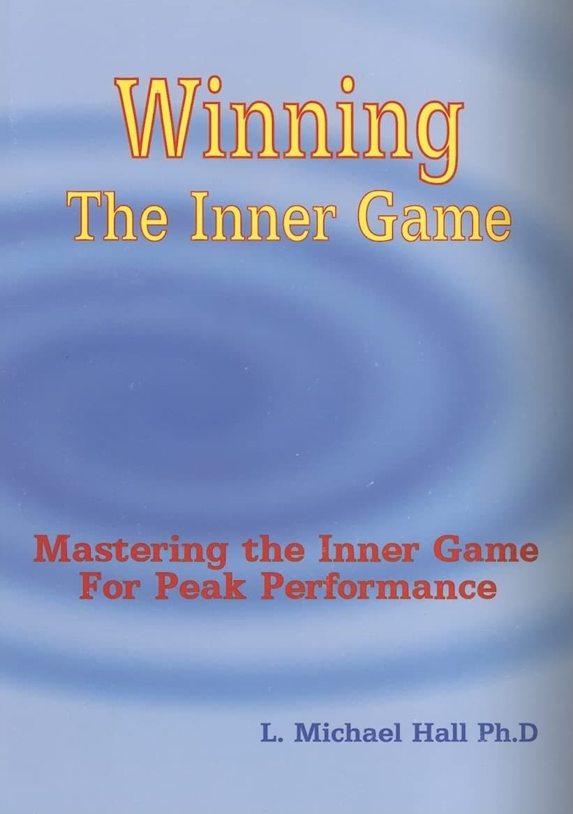 Winning the Inner Game: Mastering the Inner Game for Peak Performance