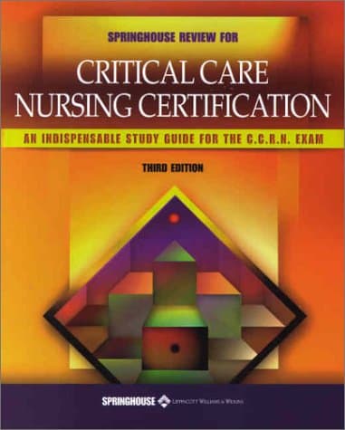 Springhouse Review for Critical Care Nursing Certification