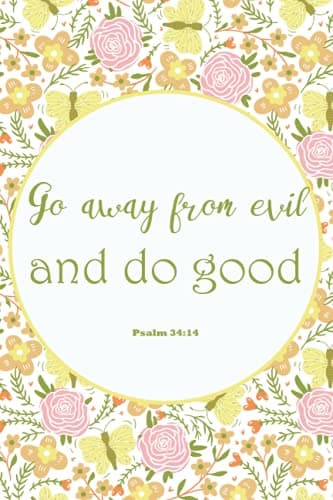 Go Away From Evil And Do Good (Psalm 34:14): Bible Verse Journal |Christian Inspirational quote|6 x 9 inch | Lined Paper Paperback – June 28, 2021