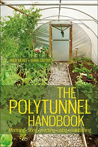 The Polytunnel Handbook: Planning/Siting/Erecting/Using/Maintaining Paperback – Illustrated, December 3, 2008