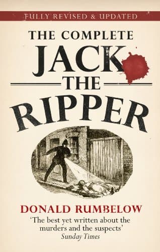 Donald RumbelowThe Complete Jack the Ripper