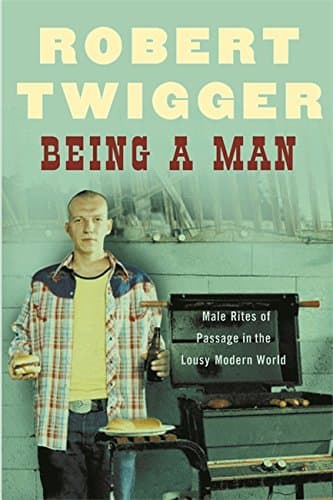 Being a man in the lousy modern world